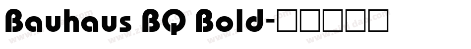 Bauhaus BQ Bold字体转换